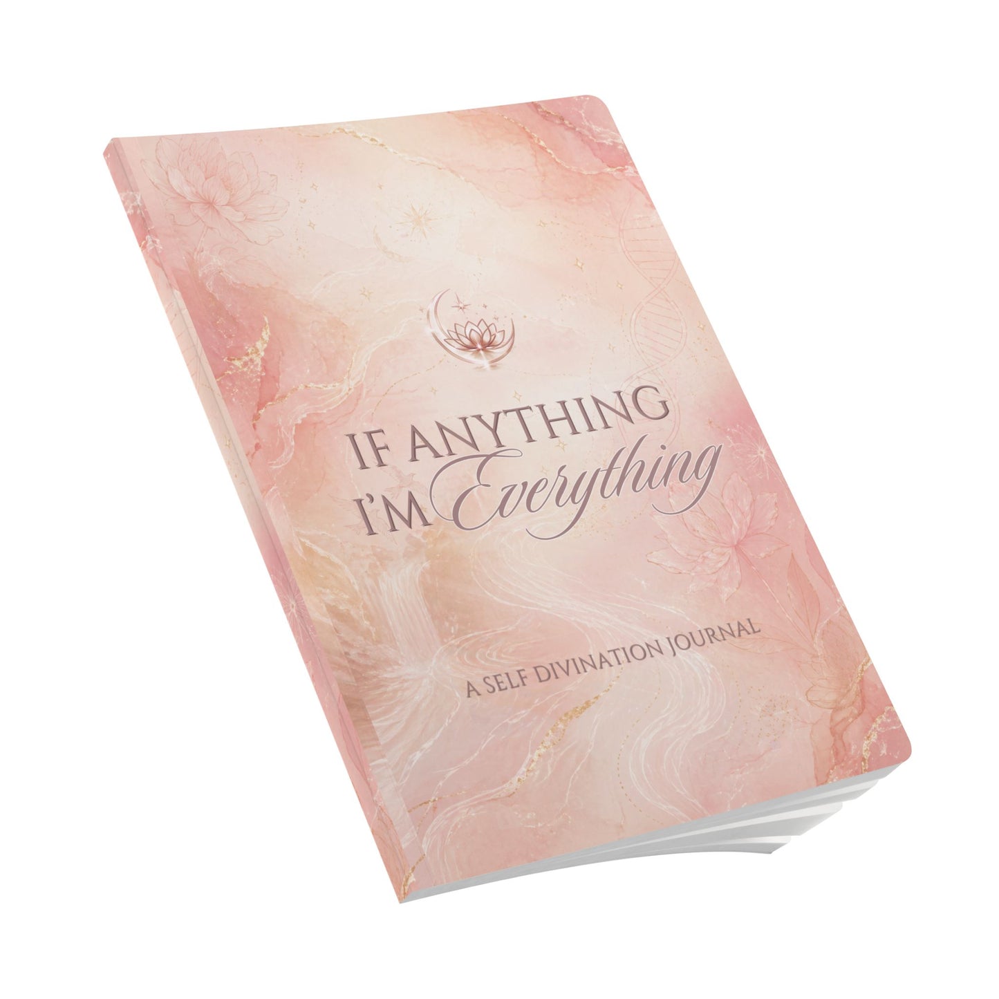 If Anything, I'm Everything Journal